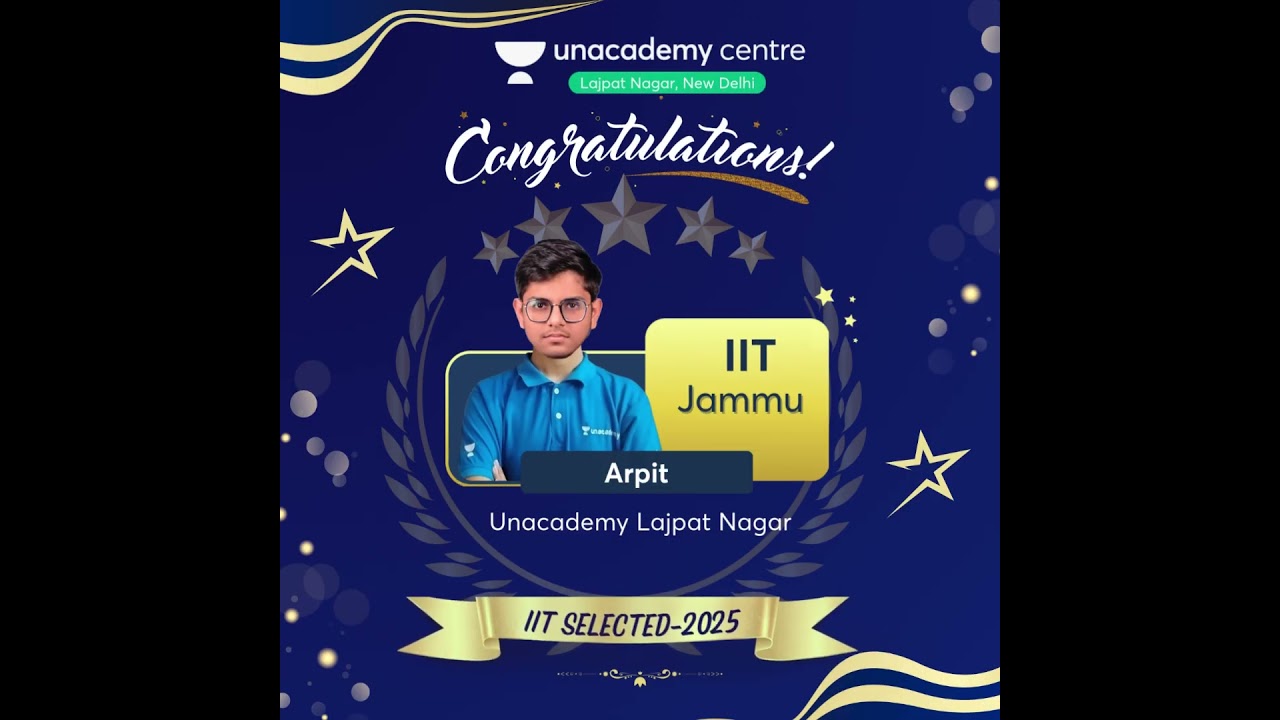 Arpit JEE TOPPER | IIT Jammu | Unacademy Lajpat Nagar Toppers Series