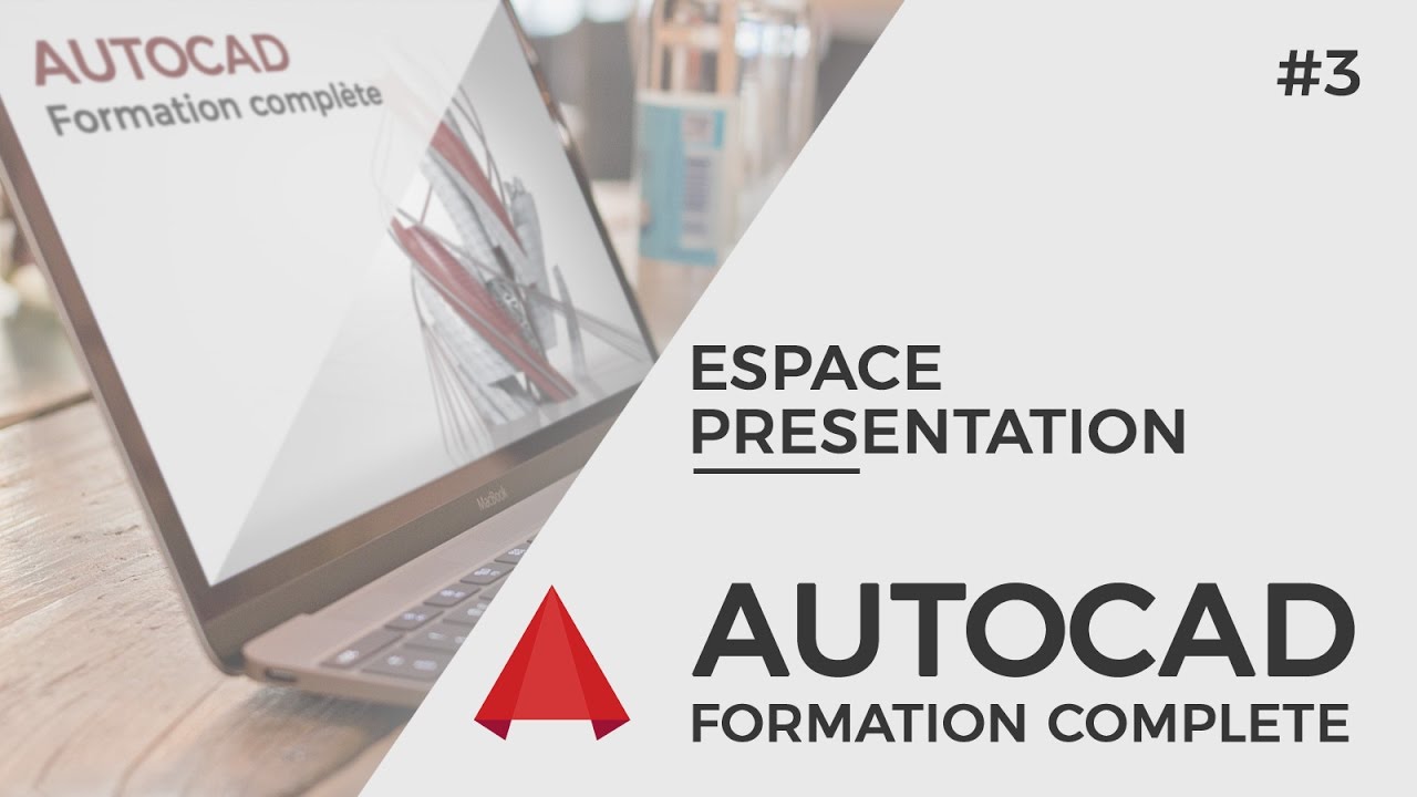 Autocad 2017 Tutoriel - [Complet] - Les espace de présentation