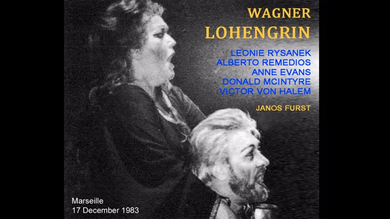 Wagner: Lohengrin      Marseille 1983     Remedios, Evans, Rysanek, McIntyre, Furst