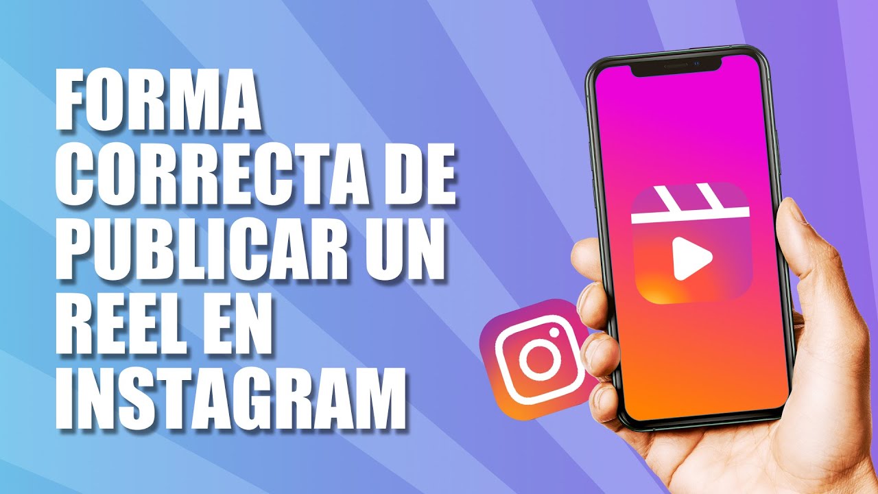 Forma Correcta de Publicar un Reel en Instagram (2025)