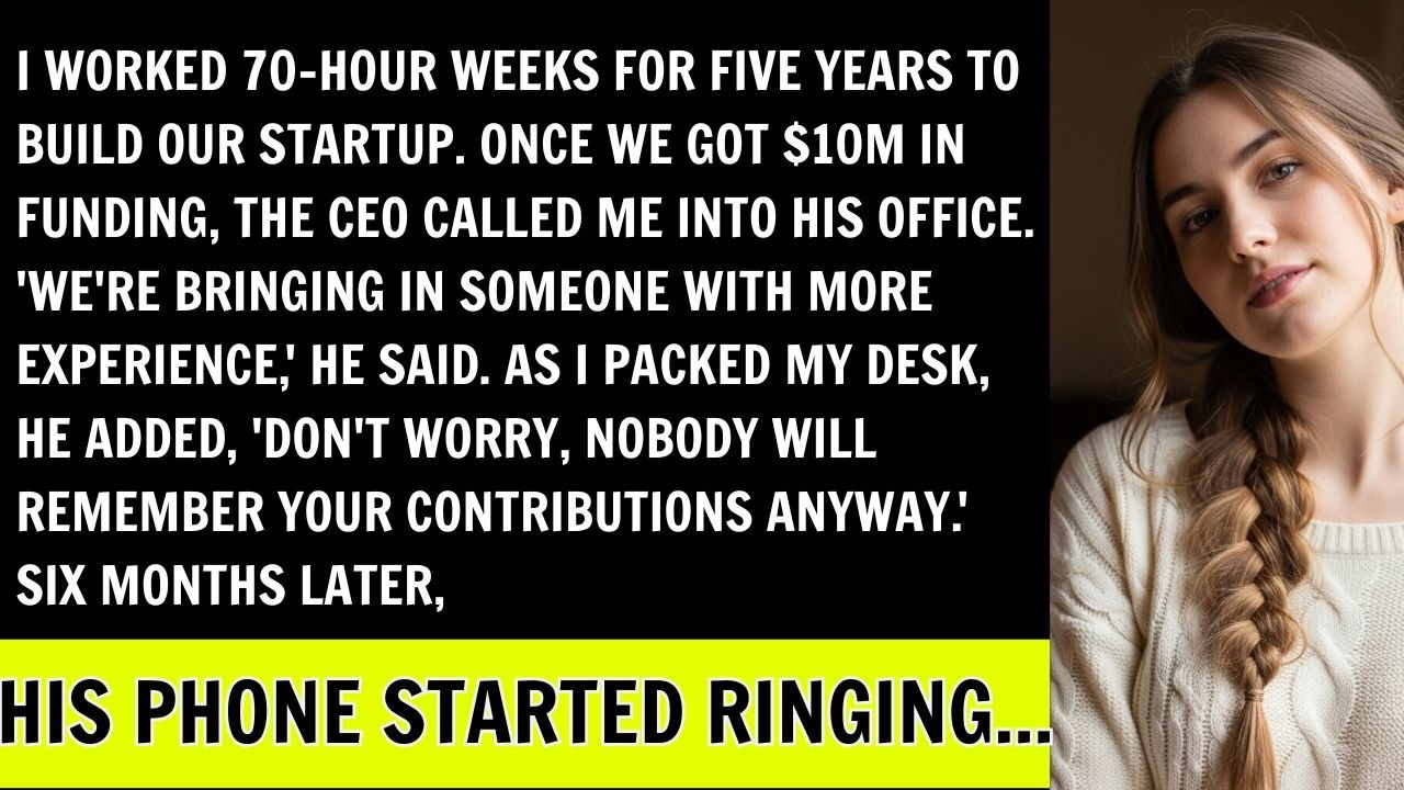 CEO Fired Me After I Helped Secure $10M In Funding For Our Startup; He Forgot I Was The Only