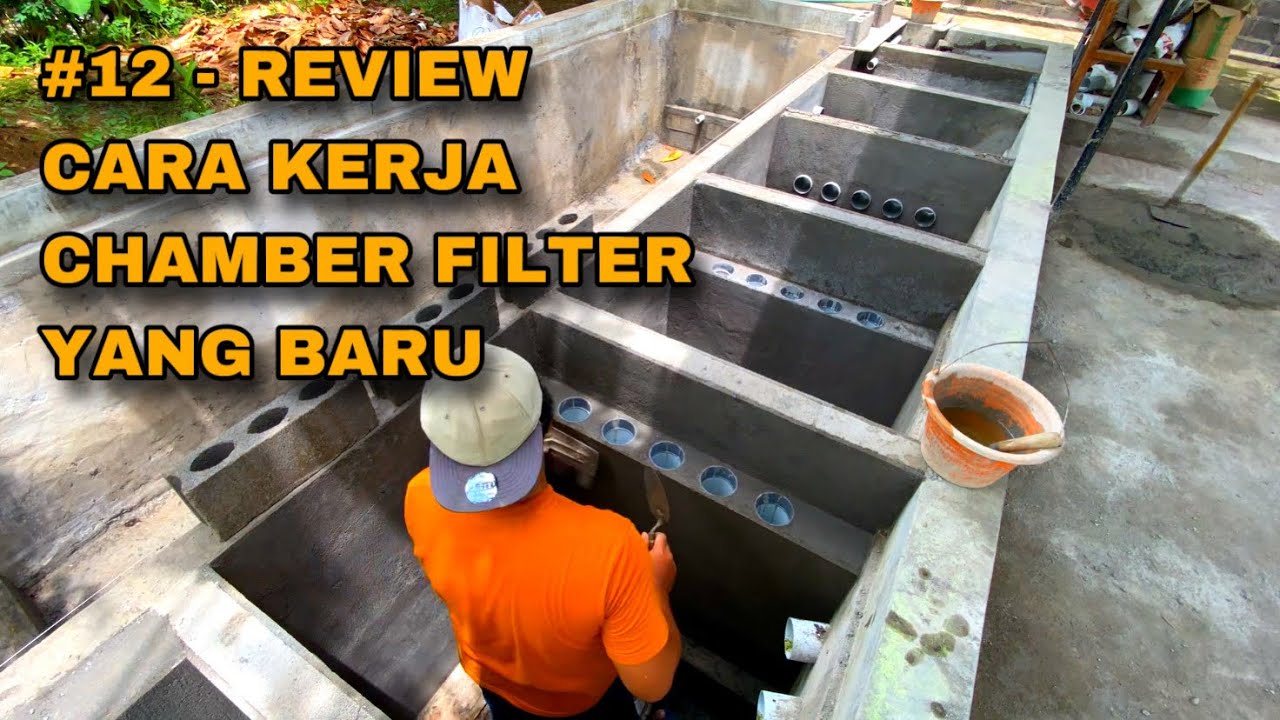 #12 - REVIEW CARA KERJA CHAMBER FILTER YANG BARU - ROMBAK KOLAM BIASA JADI KOLAM FILTER PROFESIONAL