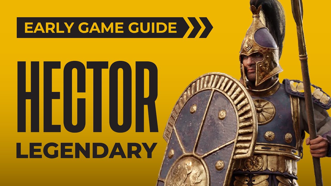 Legendary Hector Early Game Guide | Total War Saga: Troy