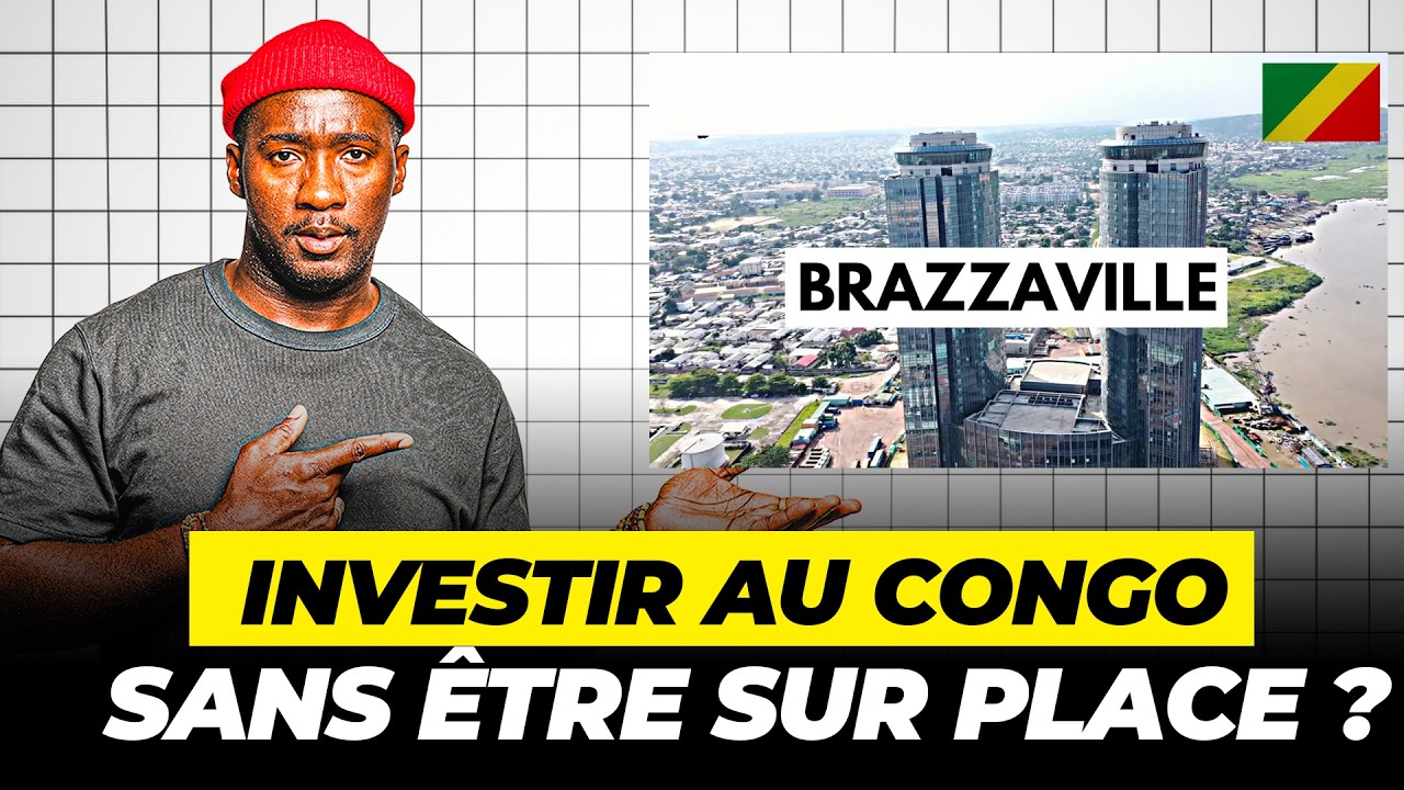 Investir au CONGO 🇨🇬 sans &ecirc;tre sur place ? Voici la meilleure solution