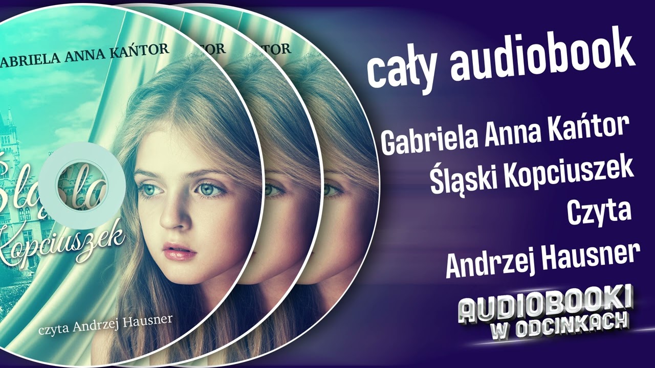 Śląski Kopciuszek - Gabriela Anna Kańtor - całość