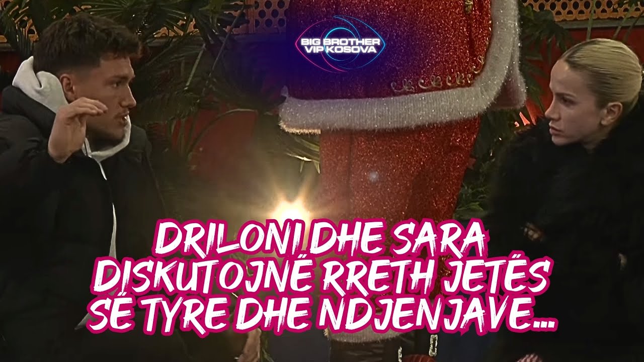 Driloni dhe Sara diskutojnë rreth jetës së tyre dhe ndjenjave...