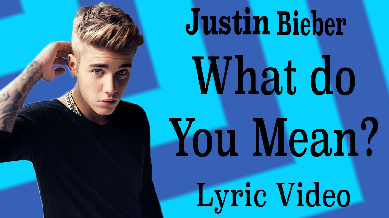 JUSTIN BIEBER - What Do You Mean -OFFICIAL Lyric Video