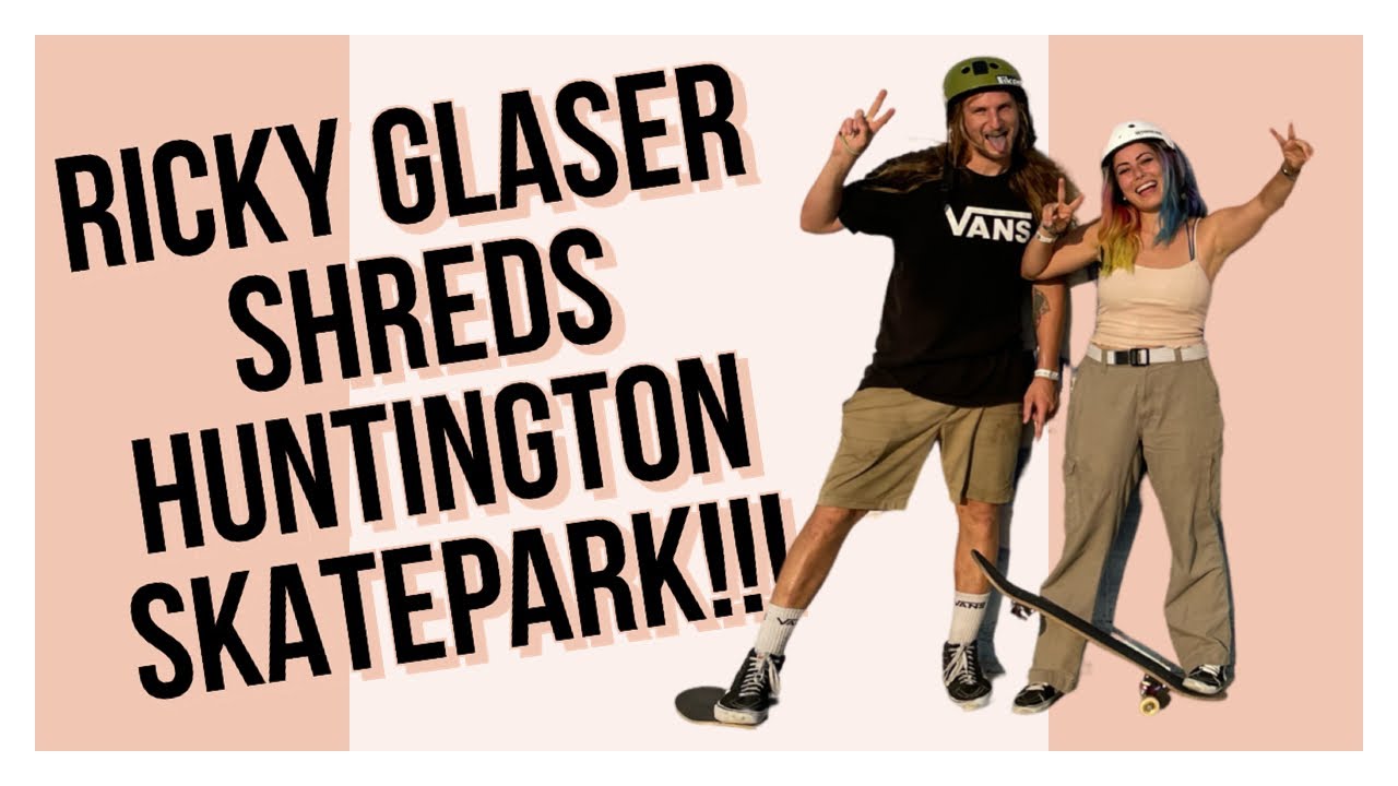 RICKY GLASER SHREDS HUNTINGTON SKATEPARK!!!