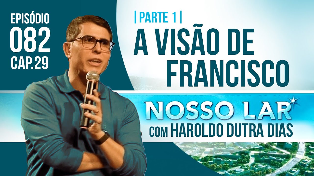 082 NOSSO LAR CAP29, PARTE 1, LIVE COM HAROLDO DUTRA DIAS