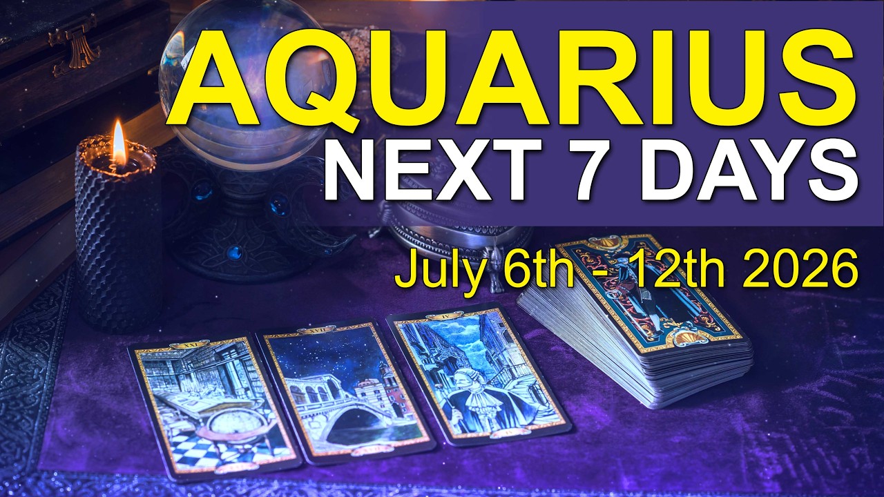 AQUARIUS Weekly Tarot &lsquo;YOU'RE IN A STRONG POSITION!&rsquo; July 6 to 12 2026 ✨