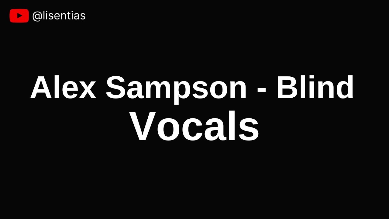 Alex Sampson - Blind | Vocals