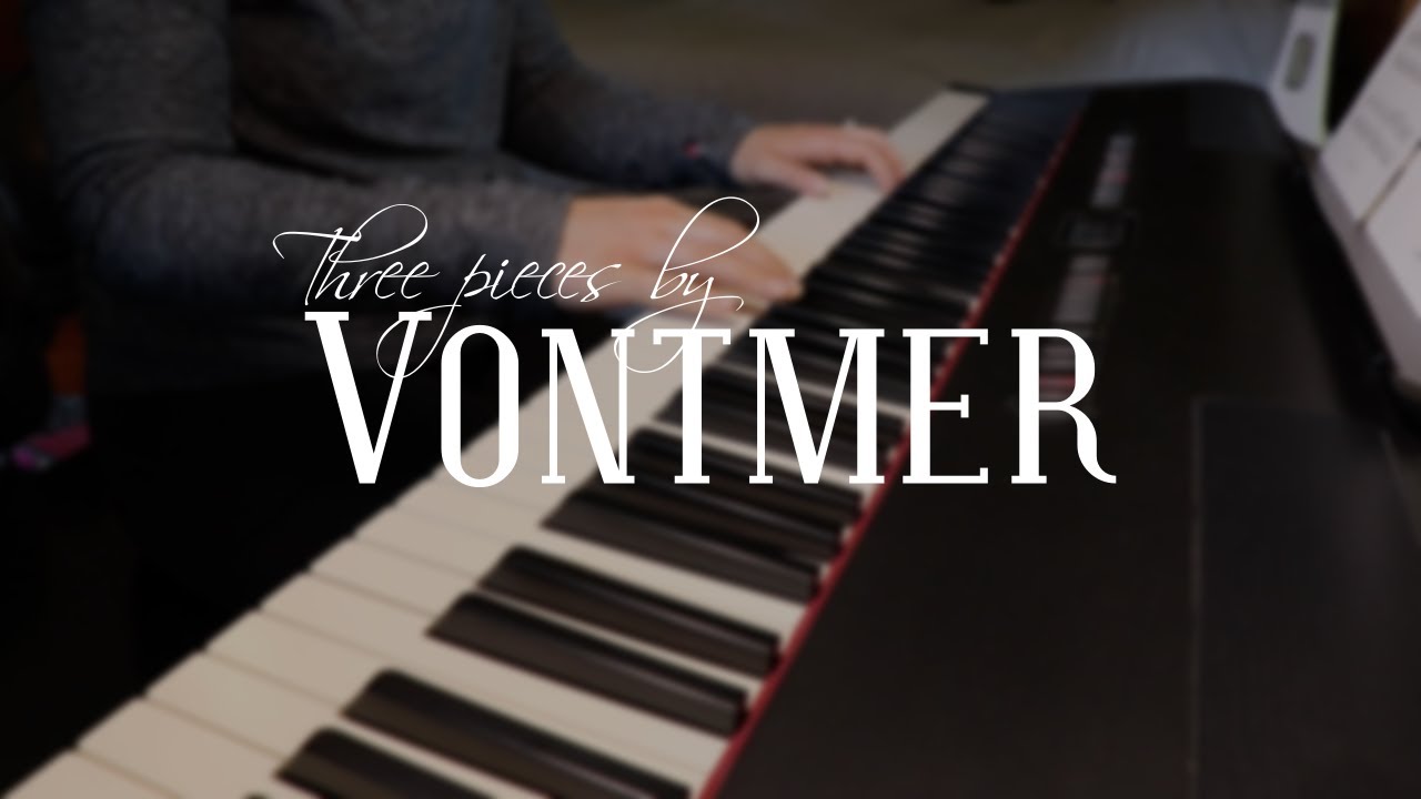 3 Pieces by Vontmer (Piano Cover)