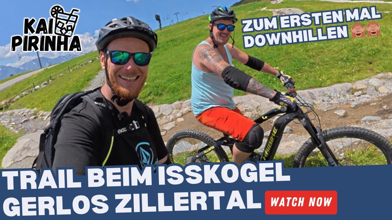 Erster Downhill-Versuch am Isskogeltrail -Gerlos Zillertal - Triumph oder Desaster?