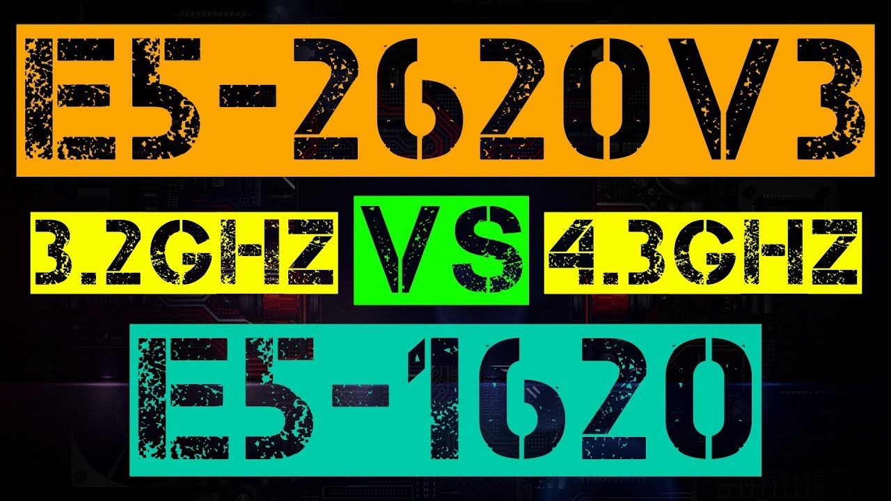 XEON E5-2620 V3 VS E5-1620