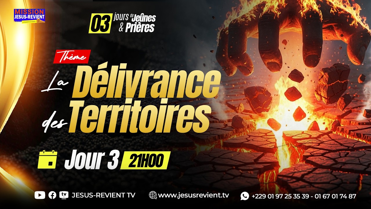 🟥JOUR 03 SUR 03 - 21H00 - LA DELIVRANCE DES TERRITOIRES | #jesusrevient
