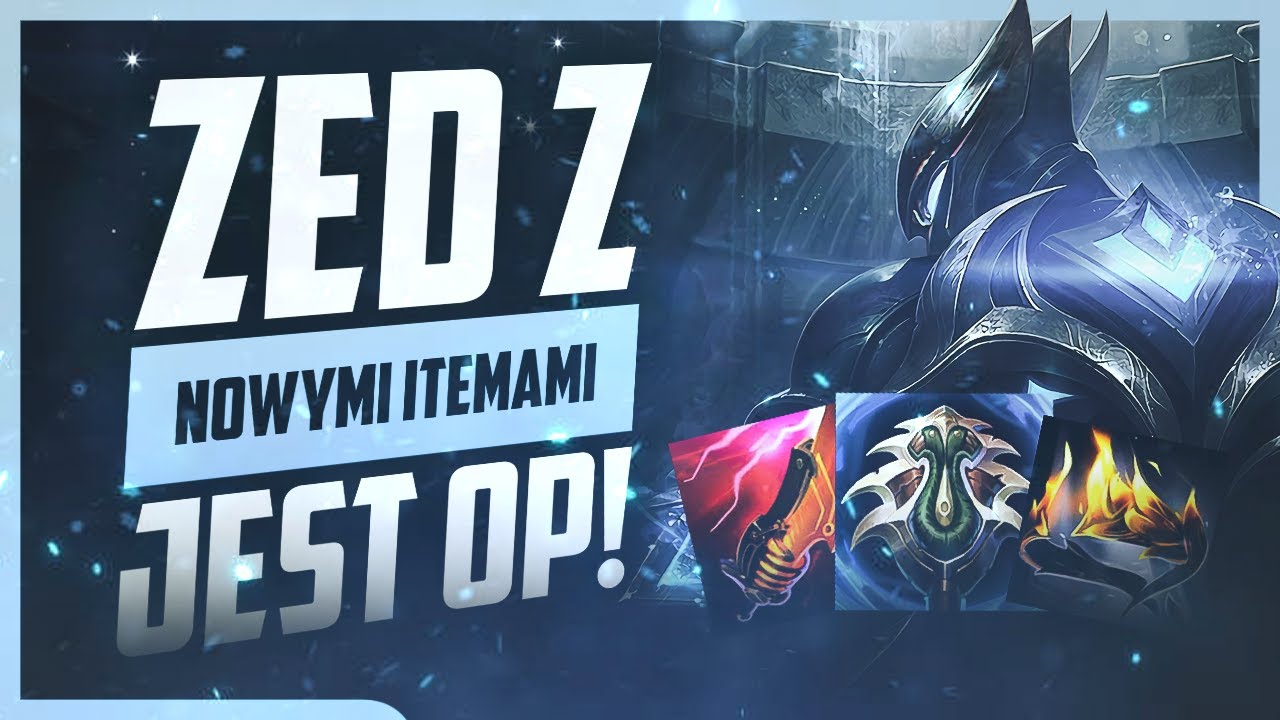 ZED Z NOWYMI ITEMAMI JEST OP!