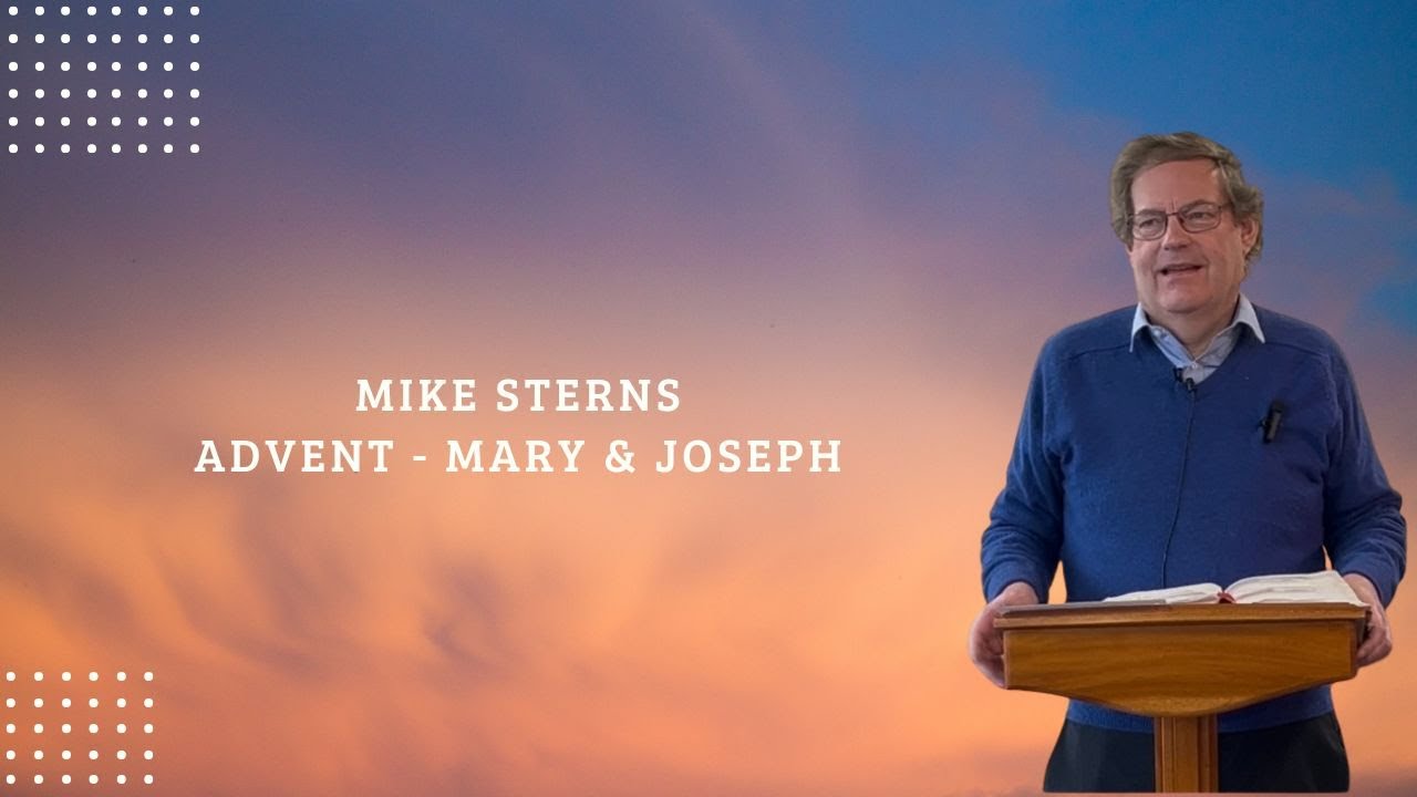Advent Series - Mary & Joseph | Mike Stearns | 7.12.25