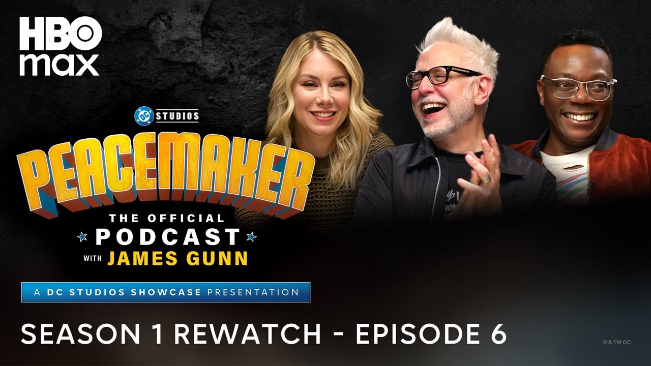 Peacemaker: The Official Podcast with James Gunn – Season 1 Rewatch, Ep. 6