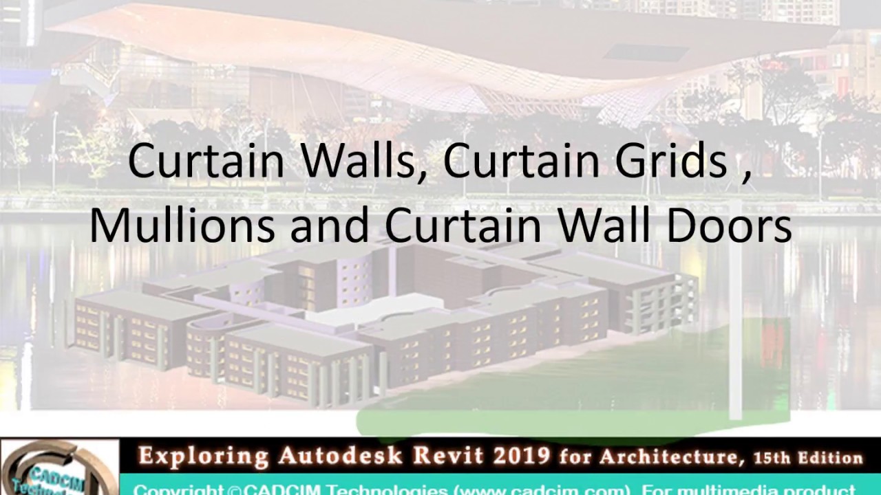 Curtain Walls, Curtain Grids  and Mullions