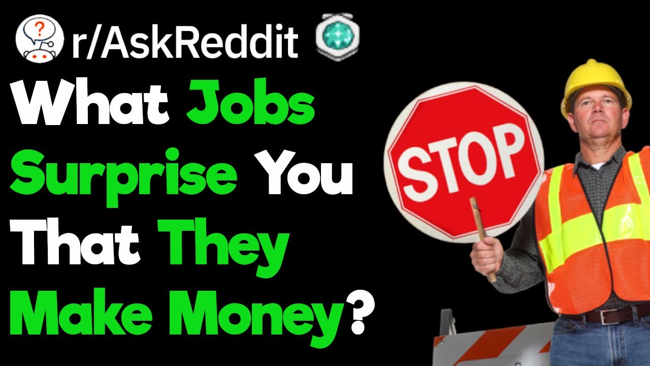 How Does That Job Even Make Money? (r/AskReddit)