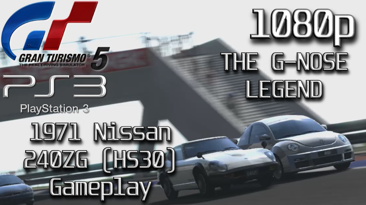 THE G-NOSE LEGEND | Gran Turismo 5 (PS3) [1080p] - 1971 Nissan 240ZG (HS30) Gameplay