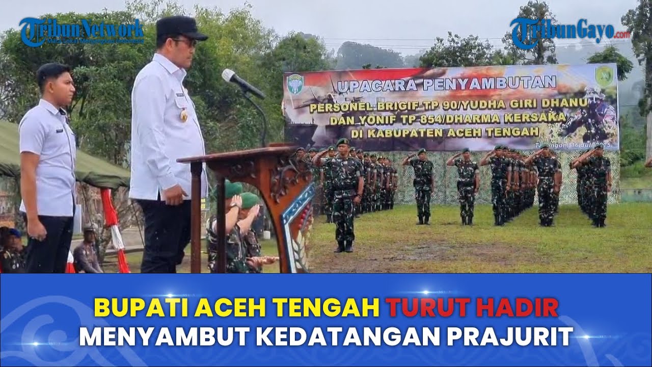 Prajurit Brigif  90 dan Yonif TP 854  Disambut Bupati Di Aceh Tengah