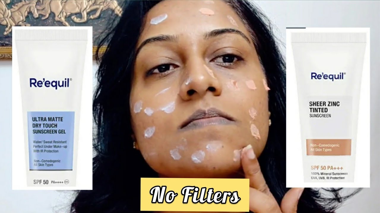 Re'equil Sheer Zinc Tinted VS  Ultra Matt Dry Touch Sunscreen | No Filters Application On Bare Skin
