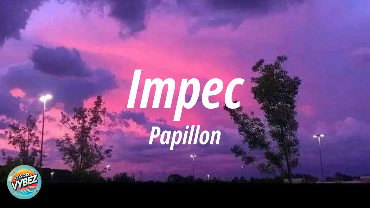 Papillon - Impec (Letra)