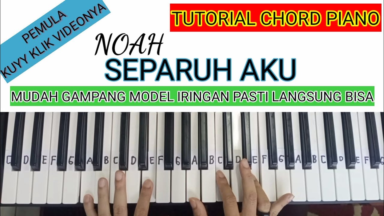 TUTORIAL CHORD PIANO | NOAH - SEPARUH AKU | PEMULA PASTI LANGSUNG BISA