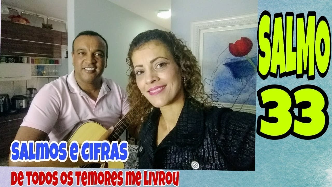 Salmo 33 cantado - De todos os temores me livrou o Senhor Deus!