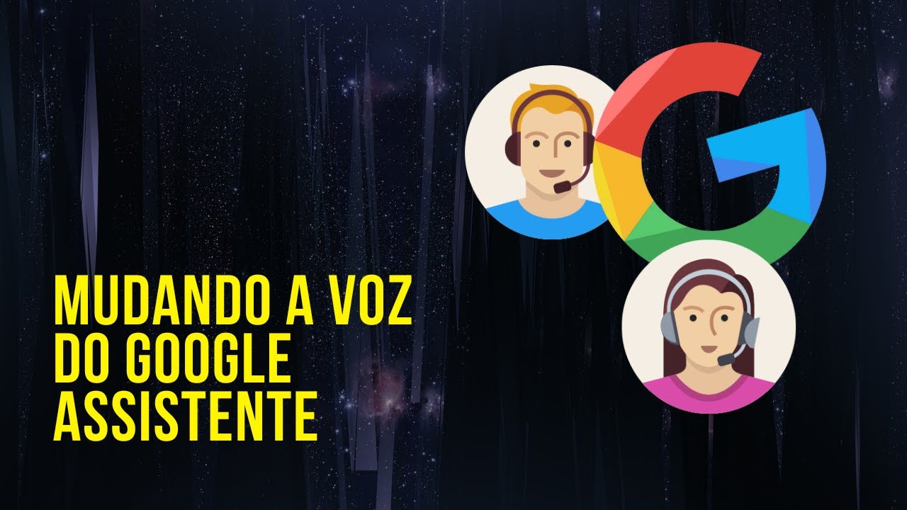 Como mudar a voz do Google Assistente?