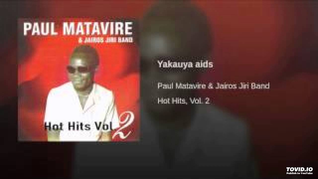 Paul Matavire - Yakauya Aids