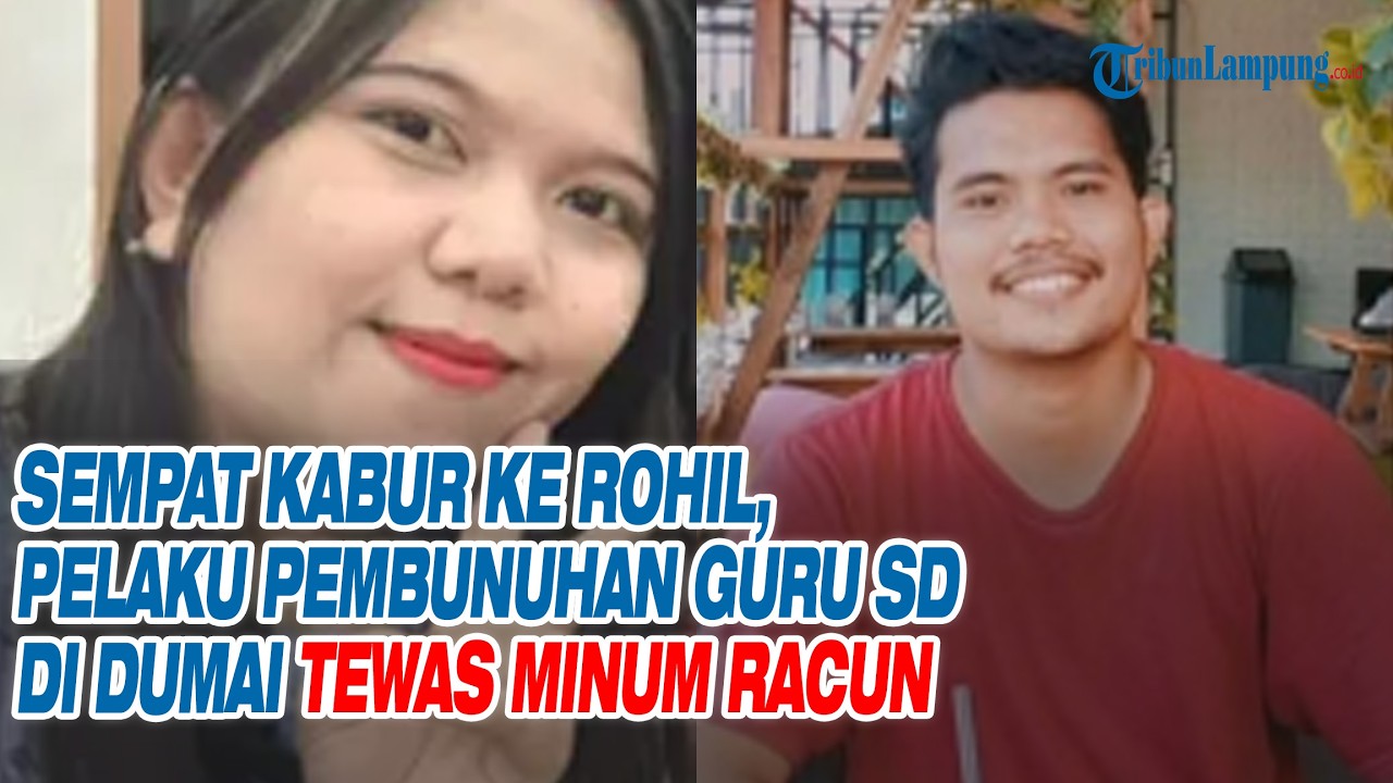 Sempat Kabur ke Rohil, Pelaku Pembunuhan Guru SD di Dumai Tewas Minum Racun