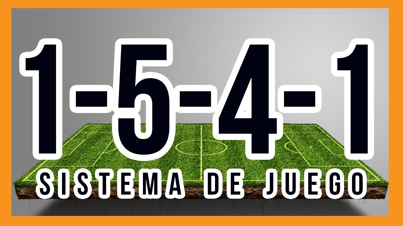 SISTEMA DE JUEGO 1-5-4-1 | Aprende cómo funciona