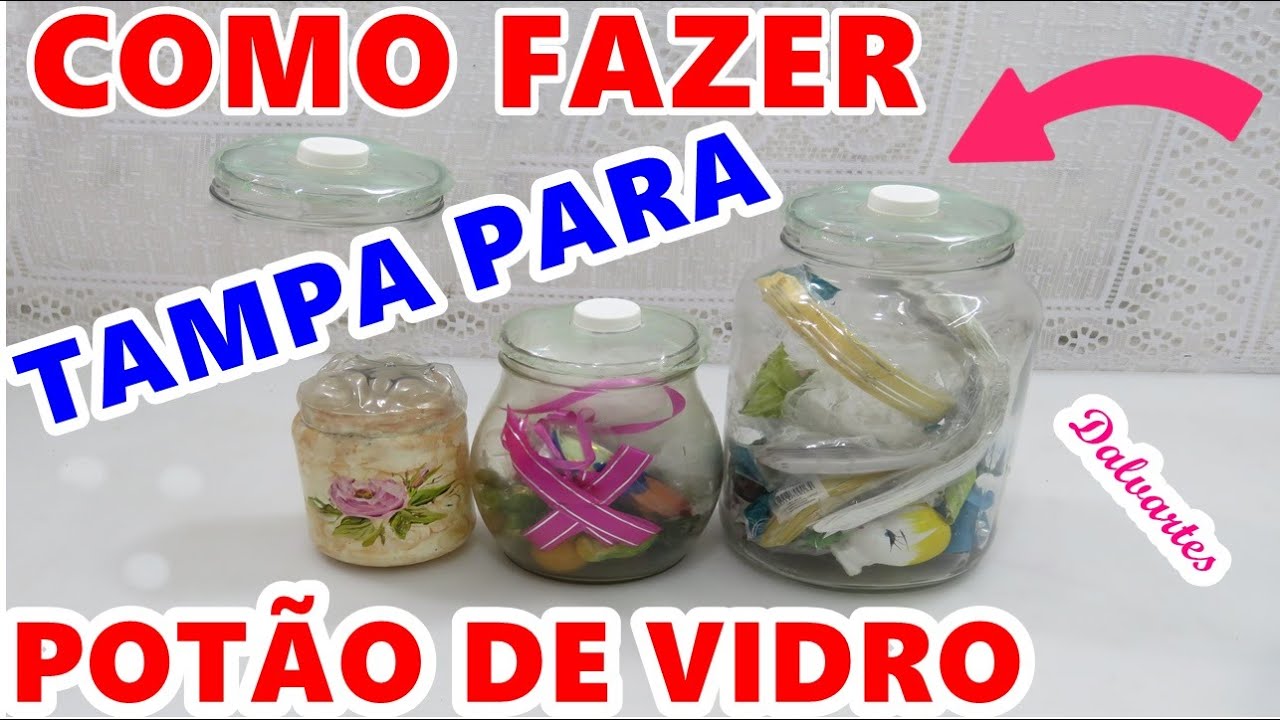 COMO FAZER TAMPA PARA POTÃO DE VIDRO
