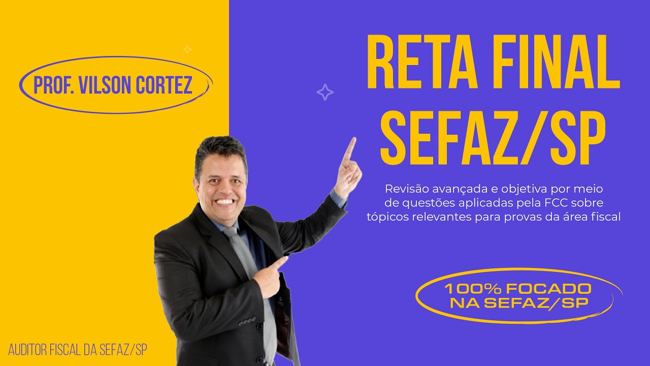 Semana Reta Final para SEFAZ/SP - Aula de Leg. Tribut&aacute;ria com Prof. Vilson Cortez (Cr&eacute;ditos de ICMS)
