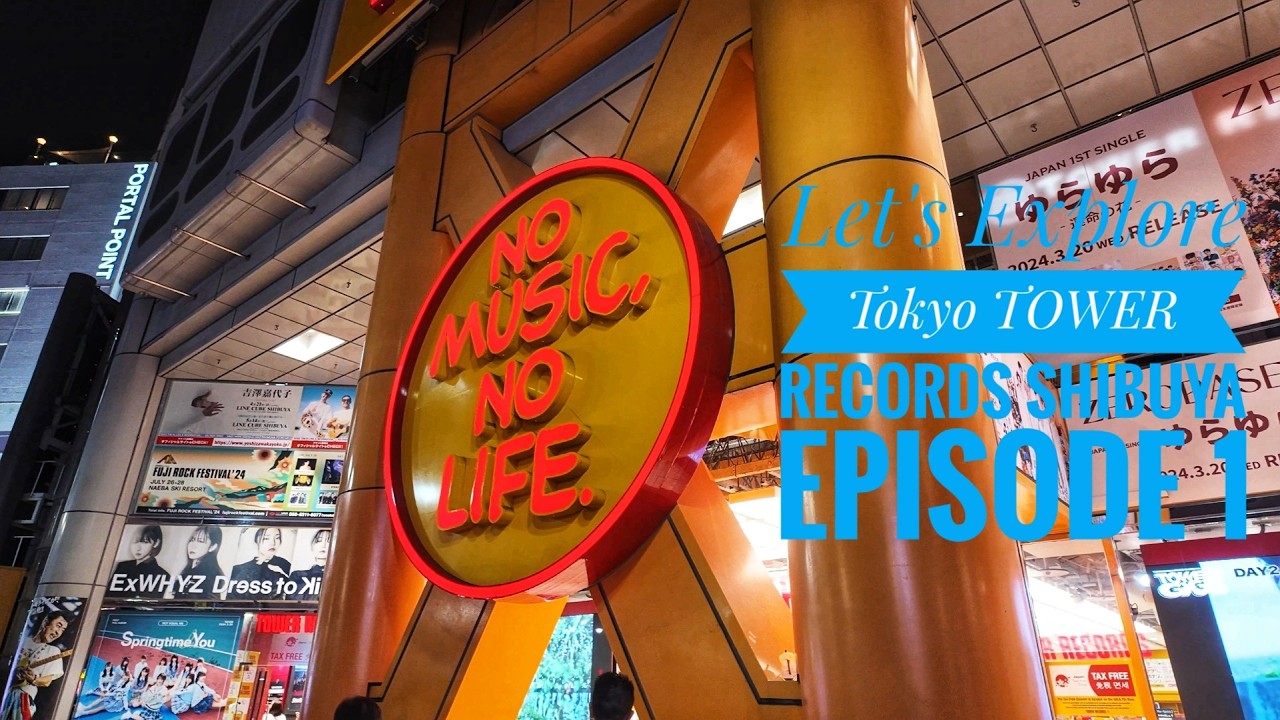 Let's Explore Tokyo TOWER RECORDS Shibuya Flagship Store Episode 1 - Physical Music Heaven