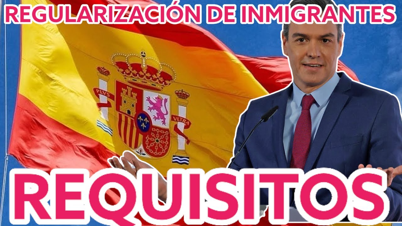 📛 Requisitos Plazos y Solicitudes para la Regularización Masiva de Inmigrantes en España