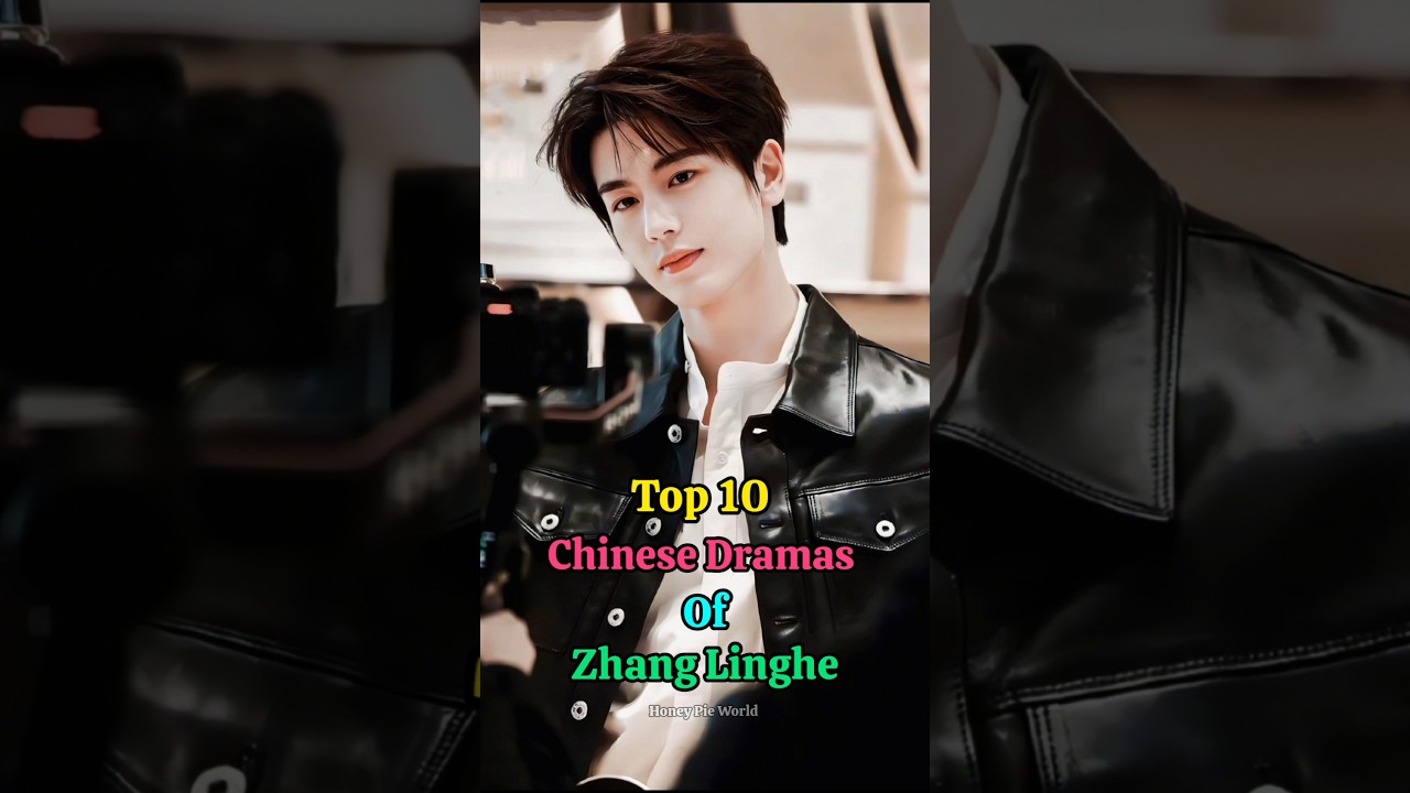 Top 10 Chinese Dramas of Zhang Linghe 💕 #zhanglinghe #cdrama #top10 #dramalist #shortsfeed #shorts