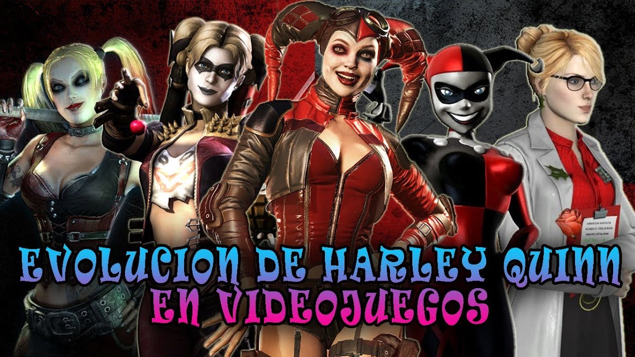 LA EVOLUCIÓN DE HARLEY QUINN EN LOS VIDEOJUEGOS - MaxiLunaPMY
