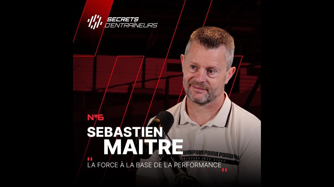 Podcast Secrets d'Entraineurs ： La force à la base de la performance