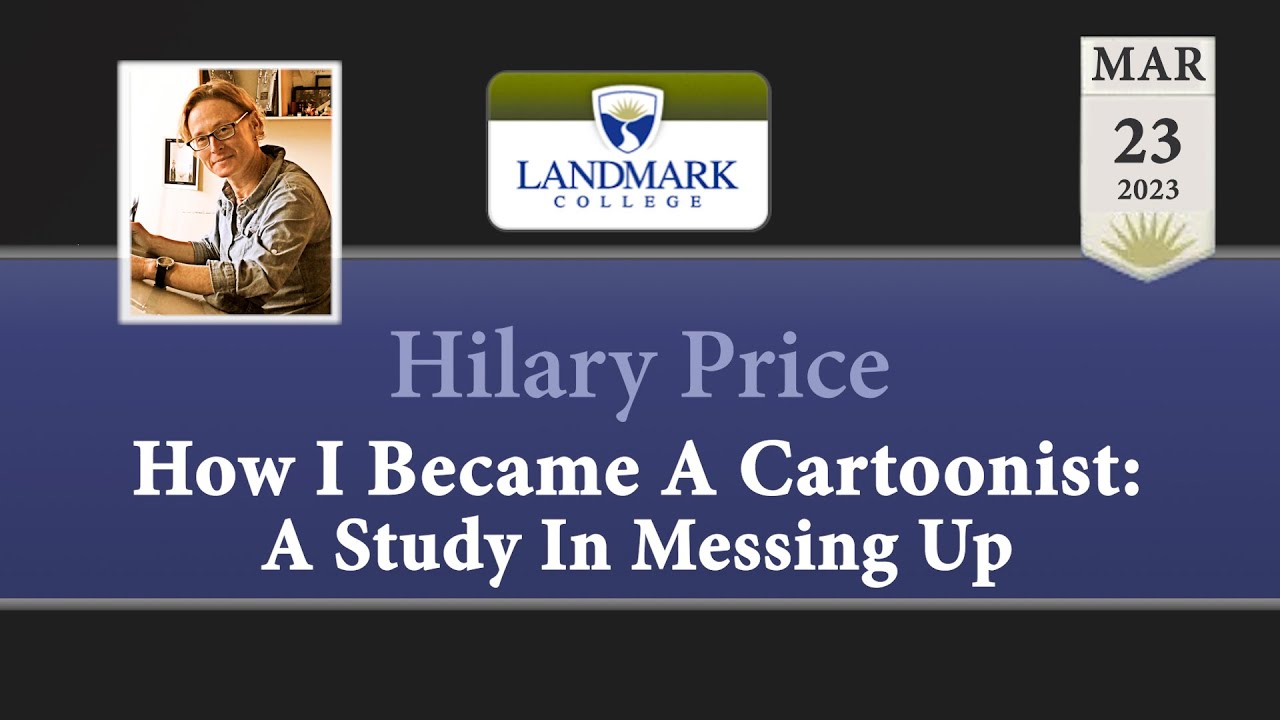 Landmark College Presents: Hilary Price - How I Became a Cartoonist: A Study of Messing Up