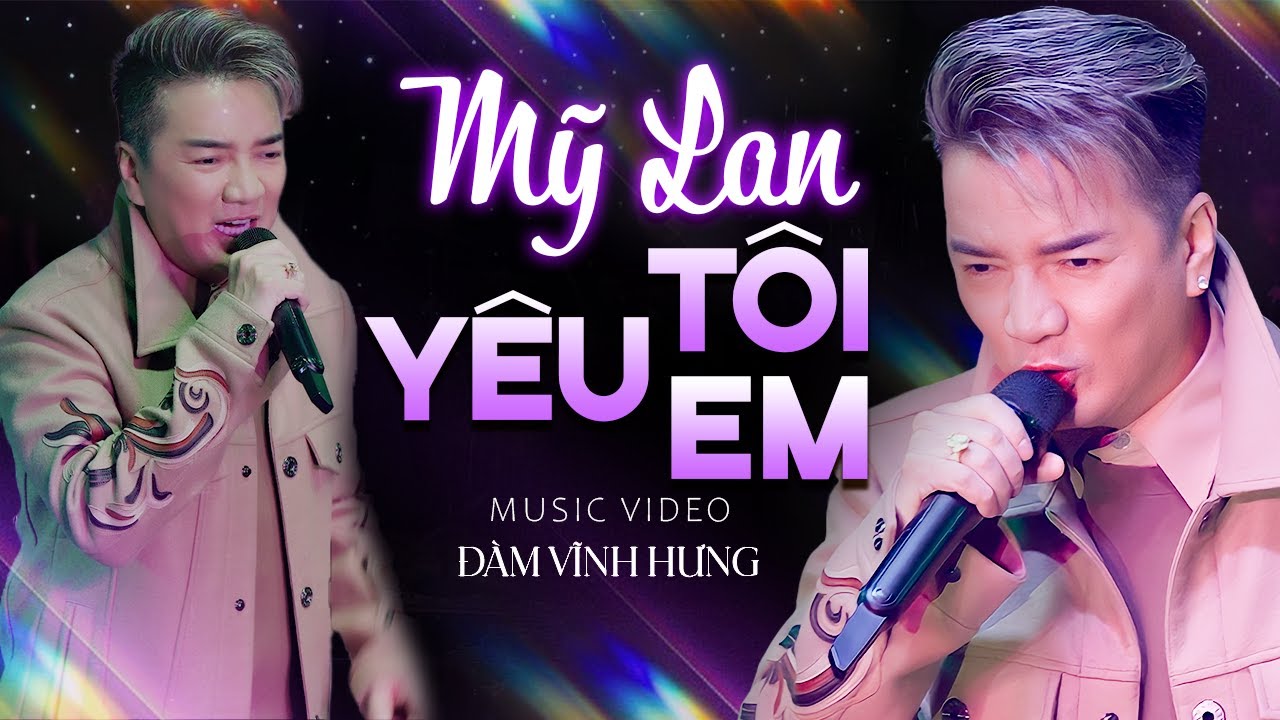 MỸ LAN TÔI YÊU EM - ĐÀM VĨNH HƯNG | OFFICIAL MV