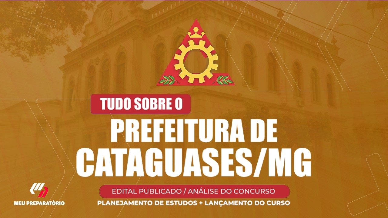 CONCURSO PREFEITURA DE CATAGUASES/MG + PLANEJAMENTO DE ESTUDOS (EDITAL PUBLICADO)