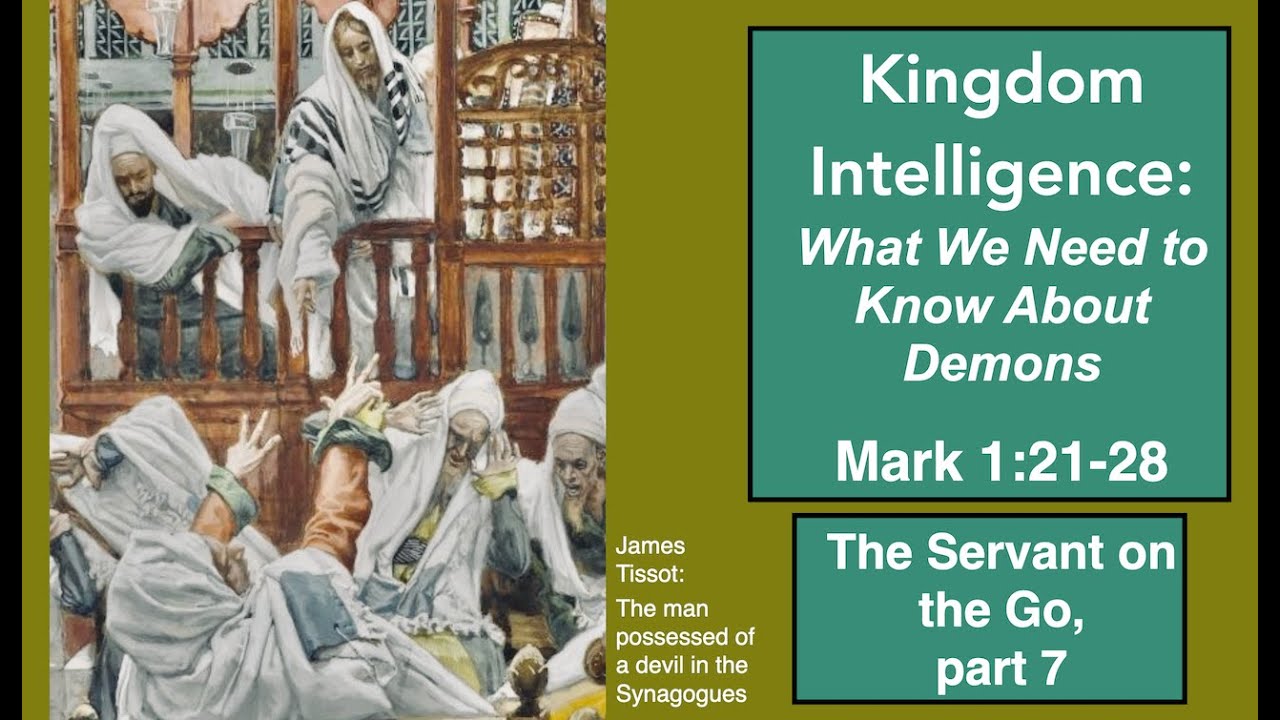 Kingdom Intelligence: What We Need to Know About Demons (Mark 1:21-28) ~ February 1, 2026