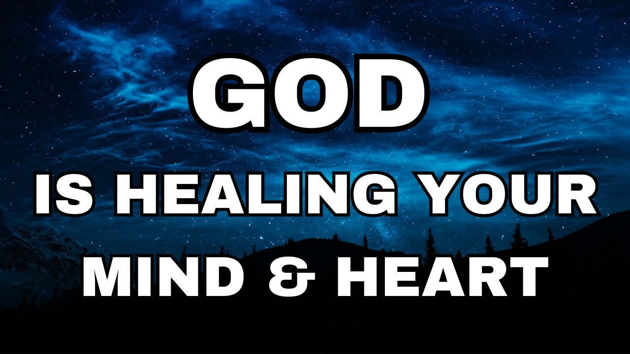 GOD IS HEALING YOU | Overcome Worry, Fear & Pain with This Powerful Message
