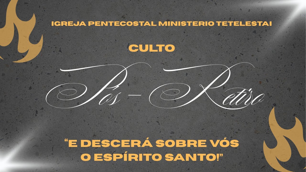 Culto Pós-Retiro. “E descerá sobre vós o Espírito Santo!” 🔥