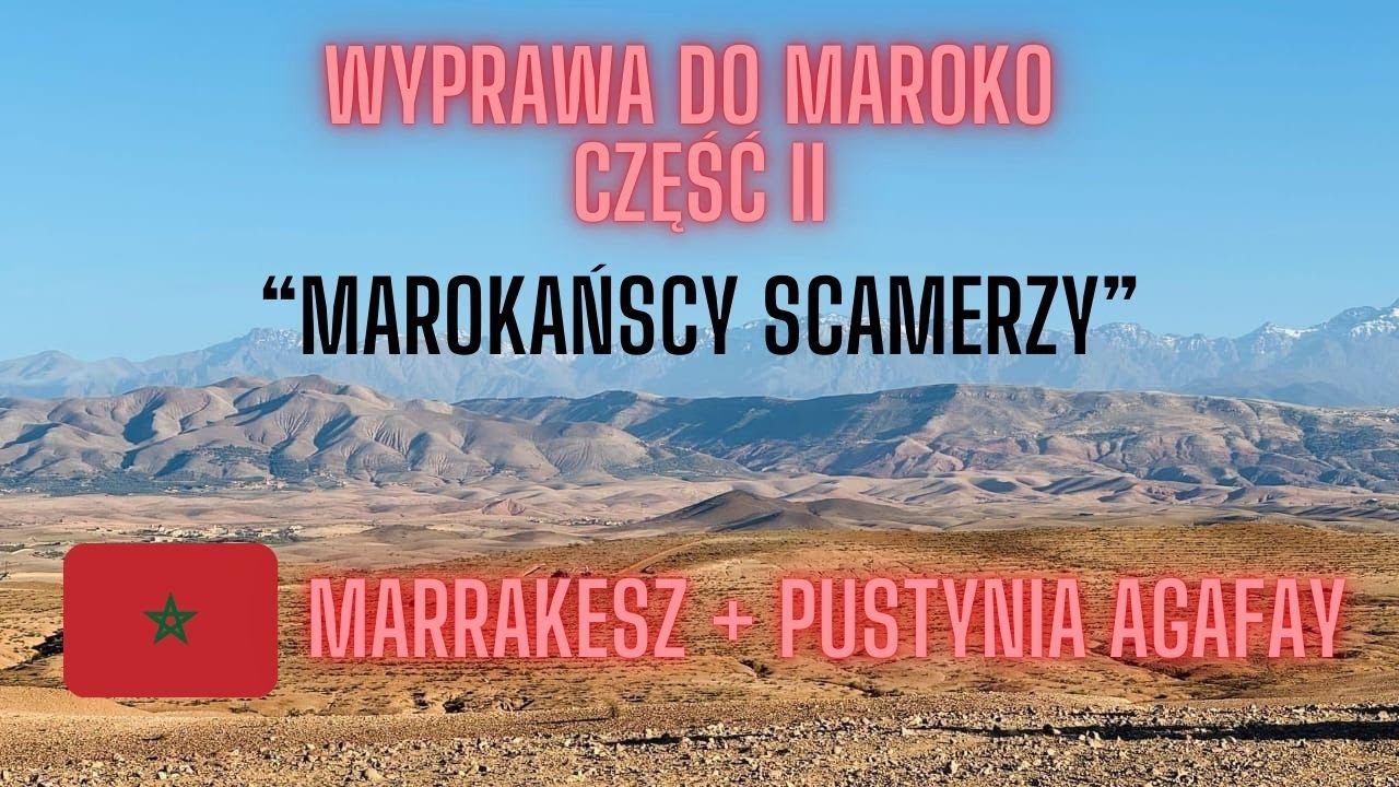 Wyprawa do Maroko - Część II 