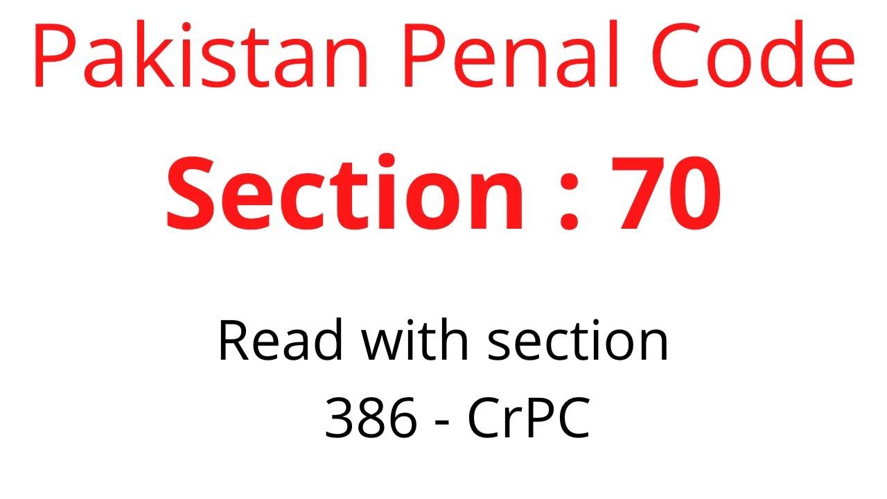 Section 70 of Pakistan Penal Code, 1860