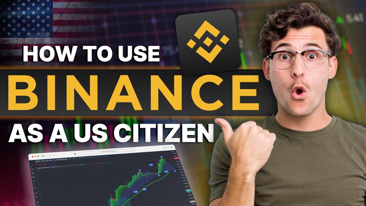 How to Use Binance As A US Citizen: Finding the Best Legal Trading Solution